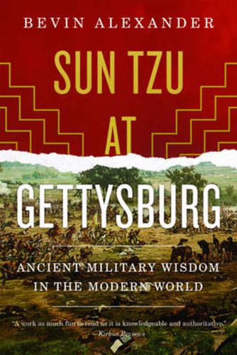 Sun Tzu at Gettysburg: Ancient Military Wisdom in the Modern World