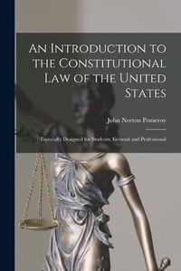 Cover image for An Introduction to the Constitutional Law of the United States