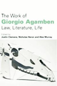 Cover image for The Work of Giorgio Agamben: Law, Literature, Life