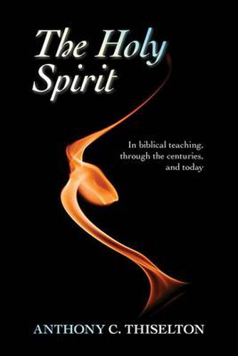 The Holy Spirit: In Biblical Teaching, Through The Centuries And Today