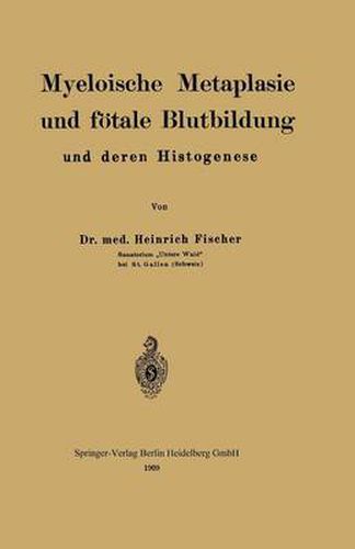 Myeloische Metaplasie Und Foetale Blutbildung Und Deren Histogenese