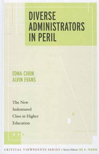 Cover image for Diverse Administrators in Peril: The New Indentured Class in Higher Education