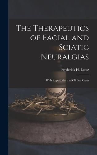 Cover image for The Therapeutics of Facial and Sciatic Neuralgias