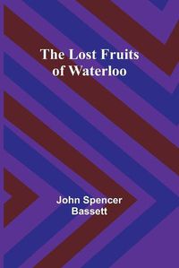 Cover image for The Lost Fruits of Waterloo