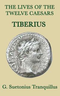 Cover image for The Lives of the Twelve Caesars -Tiberius-