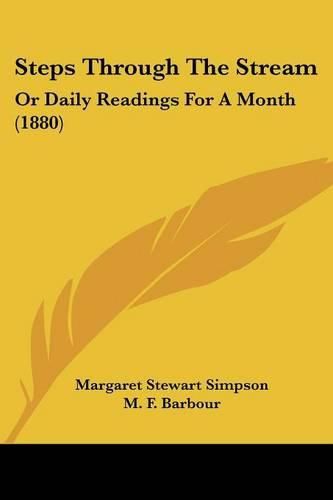 Steps Through the Stream: Or Daily Readings for a Month (1880)