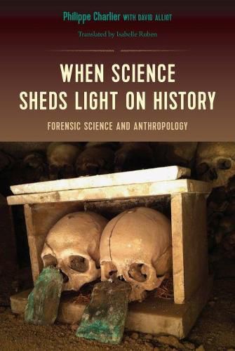 Cover image for When Science Sheds Light on History: Forensic Science and Anthropology