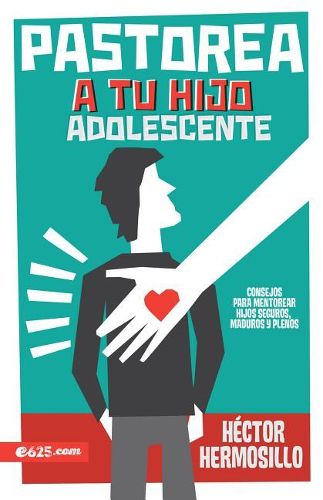 Cover image for Pastorea a Tu Hijo Adolescente