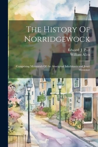 Cover image for The History Of Norridgewock