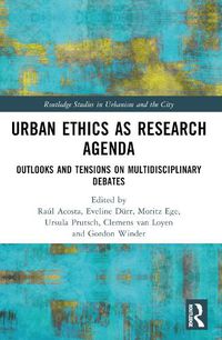 Cover image for Urban Ethics as Research Agenda