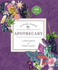 Cover image for Sticker Studio: Apothecary: A Sticker Gallery for Modern Mystics