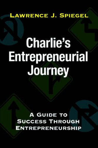 Cover image for Charlie's Entrepreneurial Journey: A Guide to Success Through Entrepreneurship