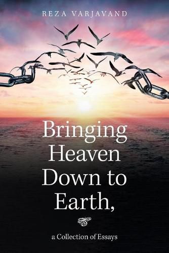 Cover image for Bringing Heaven Down to Earth: A Collection of Essays