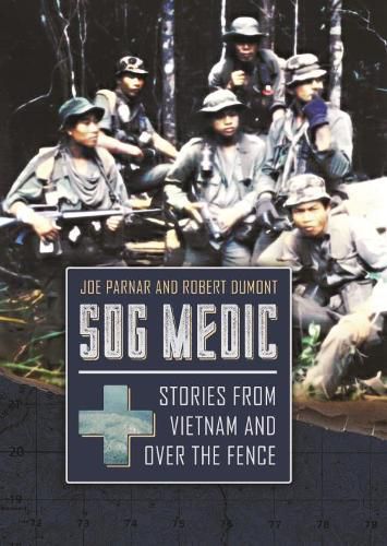 Cover image for Sog Medic: Stories from Vietnam and Over the Fence