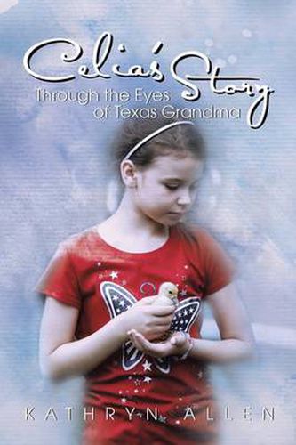 Cover image for Celia's Story Through the Eyes of Texas Grandma