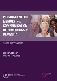 Cover image for Person-Centered Memory and Communication Interventions for Dementia: A Case Study Approach