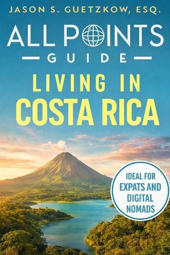 Cover image for All Points Guide Living in Costa Rica