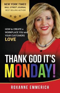 Cover image for Thank God It's Monday: How to Create a Workplace You and Your Customers Love