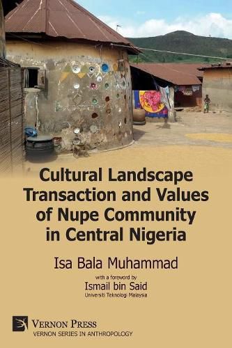 Cover image for Cultural Landscape Transaction and Values of Nupe Community in Central Nigeria