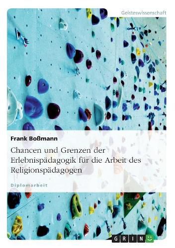 Cover image for Chancen Und Grenzen Der Erlebnispadagogik Fur Die Arbeit Des Religionspadagogen