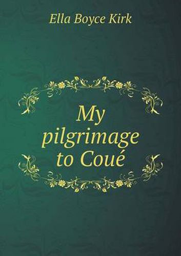 Cover image for My Pilgrimage to Coue