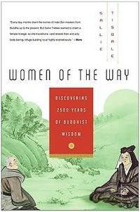 Cover image for Women of the Way: Discovering 2,500 Years of Buddhist Wisdom