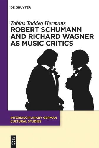 Cover image for Robert Schumann and Richard Wagner as Music Critics: n.a.