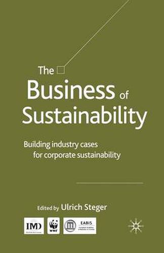 Cover image for The Business of Sustainability: Building Industry Cases for Corporate Sustainability