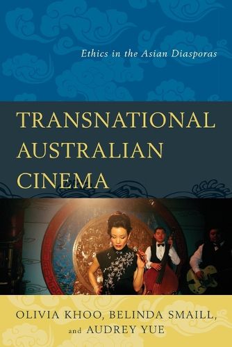 Cover image for Transnational Australian Cinema: Ethics in the Asian Diasporas