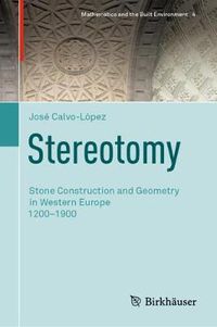 Cover image for Stereotomy: Stone Construction and Geometry in Western Europe 1200-1900