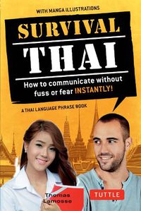 Cover image for Survival Thai: How to Communicate without Fuss or Fear Instantly! (Thai Phrasebook & Dictionary)