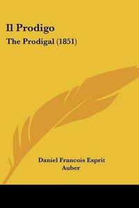 Cover image for Il Prodigo: The Prodigal (1851)