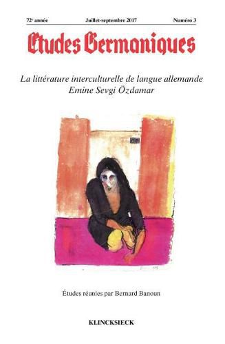 Cover image for Etudes Germaniques - N3/2017: La Litterature Interculturelle de Langue Allemande Emine Sevgi Ozdamar