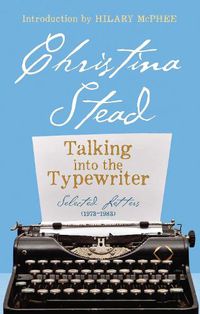 Cover image for Talking into the Typewriter: Selected Letters (1973-1983)