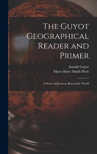 The Guyot Geographical Reader and Primer