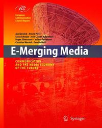 Cover image for E-Merging Media: Communication and the Media Economy of the Future