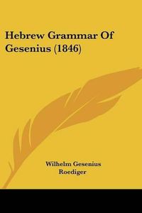 Cover image for Hebrew Grammar Of Gesenius (1846)