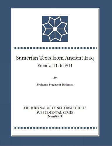 Cover image for The Sumerian Texts from Ancient Iraq: From Ur III to 9/11