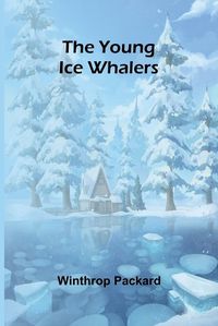 Cover image for The Young Ice Whalers