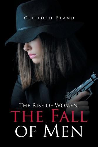 Cover image for The Rise of Women, the Fall of Men