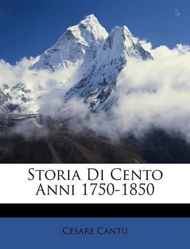 Storia Di Cento Anni 1750-1850