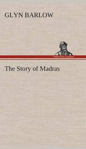 Cover image for The Story of Madras