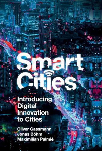 Cover image for Smart Cities: Introducing Digital Innovation to Cities