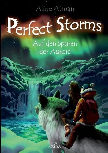 Cover image for Perfect Storms: Auf den Spuren der Aurora