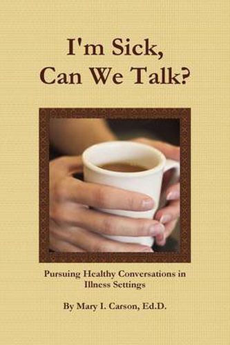 Cover image for I'm Sick, Can We Talk?