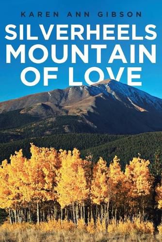 Cover image for Silverheels Mountain of Love