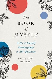 Cover image for The Book of Myself (New edition): A Do-It-Yourself Autobiography in 201 Questions