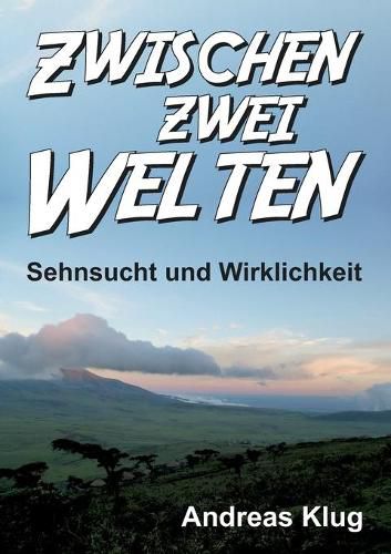 Cover image for Zwischen zwei Welten - Sehnsucht und Wirklichkeit