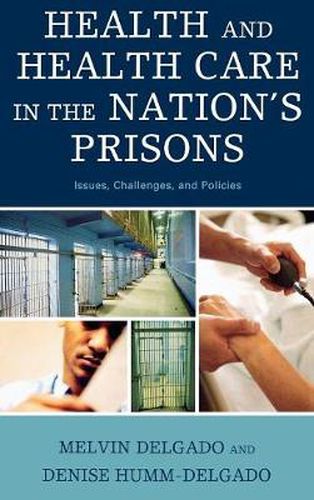 Health and Health Care in the Nation's Prisons: Issues, Challenges, and Policies