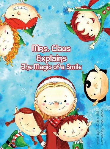 Cover image for Mrs. Claus Explains the Magic Power of a Smile